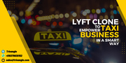 Lyft Clone to Empower Taxi Business in a Smart Way